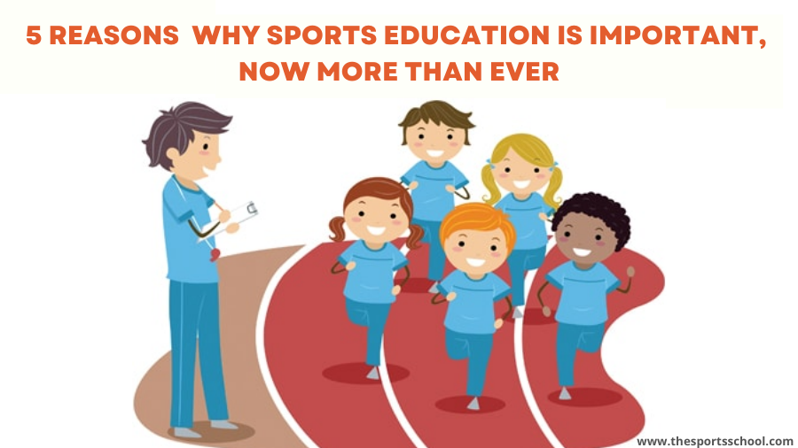 5 Reasons why Sports Education is important, now more than ever